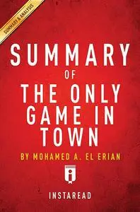 «Summary of The Only Game in Town» by Instaread