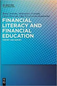 Financial Literacy and Financial Education: Theory and Survey