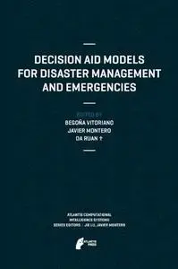 Decision Aid Models for Disaster Management and Emergencies