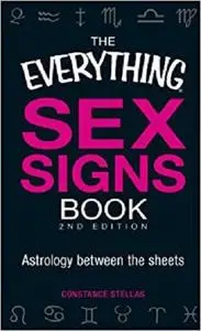 The Everything Sex Signs Book: Astrology between the sheets