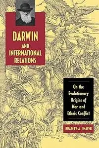 Darwin and International Relations: On the Evolutionary Origins of War and Ethnic Conflict