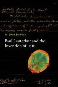 Paul Lauterbur and the Invention of MRI