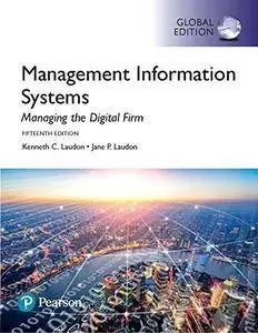 Management Information Systems: Managing the Digital Firm, Fourteenth Edition