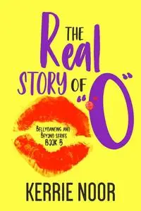 «The Real Story Of 'O» by Kerrie Noor