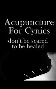 «Acupuncture For Cynics» by Nishant Baxi