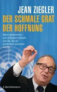 Der schmale Grat der Hoffnung: Meine gewonnenen und verlorenen Kämpfe und die, die wir gemeinsam gewinnen werden