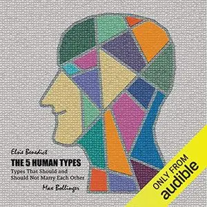 The 5 Human Types, Complete Series [Audiobook]