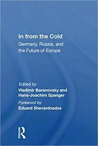 In From The Cold: Germany, Russia, And The Future Of Europe