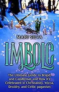 Imbolc: The Ultimate Guide to Brigid, and Candlemas and How It’s Celebrated in Christianity