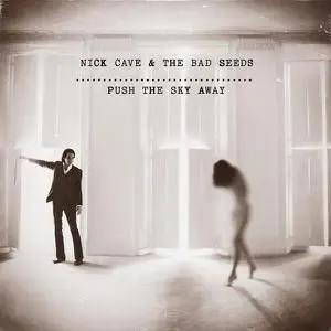 Nick Cave & The Bad Seeds - Push the Sky Away (Deluxe Edition) (2013)