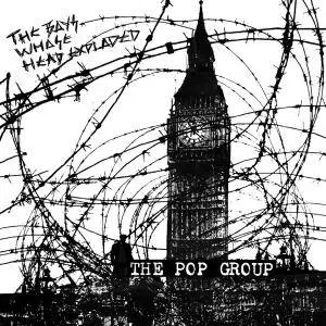 The Pop Group - The Boys Whose Head Exploded (2016)