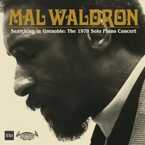 Mal Waldron - Searching in Grenoble: The 1978 Solo Piano Concert (2022)