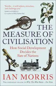 The Measure of Civilisation: How Social Development Decides the Fate of Nations