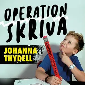 «Del 2 - Hur börjar jag? - Operation Skriva» by Johanna Thydell