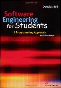 Software Engineering For Students: A Programming Approach by Douglas Bell (Repost)