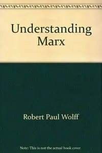Understanding Marx: A Reconstruction and Critique of "Capital" (Studies in Moral, Political, and Legal Philosophy)