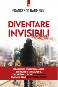 Francesco Narmenni - Diventare invisibili