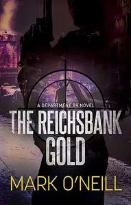 «The Reichsbank Gold» by Mark O'Neill