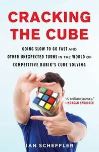 «Cracking the Cube» by Ian Scheffler