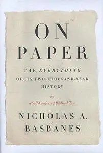 On Paper: The Everything of Its Two-Thousand-Year History