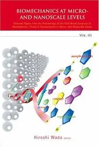Biomechanics at Micro- and Nanoscale Levels: Volume III (repost)