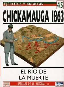 Ejercitos y Batallas 45. Batallas de la Historia 22. Chickamauga 1863: El río de la muerte