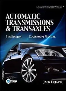 Todays' Technician: Automatic Transmissions & Transaxels, Classroom Manual & Shop Manual