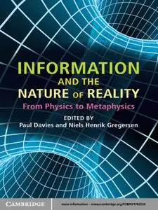 Information and the Nature of Reality: From Physics to Metaphysics