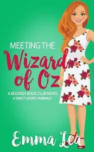 «Meeting the Wizard of Oz» by Emma Lea