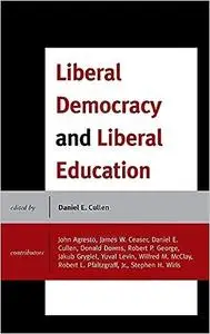 Liberal Democracy and Liberal Education