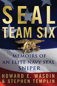 Howard E. Wasdin and Stephen Templin, "SEAL Team Six: Memoirs of an Elite Navy SEAL Sniper"