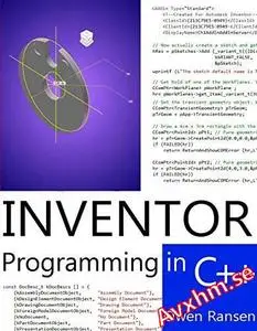 Autodesk Inventor Programming In C++: How to usethe 3D power of AutoDesk Inventor from your own C++ programs