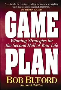 Game Plan: Winning Strategies for the Second Half of Your Life