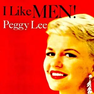 Peggy Lee - I Like Men! (Remastered) (2018)