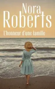 Nora Roberts, "L'honneur d'une famille"