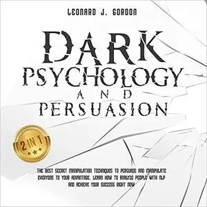 Dark Psychology and Persuasion [Audiobook]