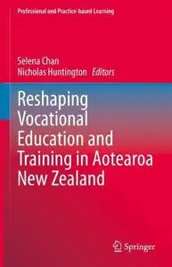 Reshaping Vocational Education and Training in Aotearoa New Zealand