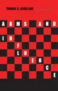 Arms and Influence: With a New Preface and Afterword