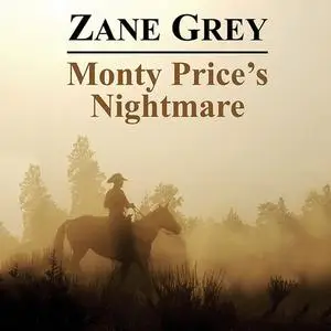 «Monty Price's Nightmare» by Zane Grey