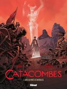 Catacombes - Tome 3 - Sous les pavés les entrailles