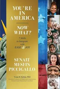 «You're in America – Now What» by Senait Mesfin Piccigallo