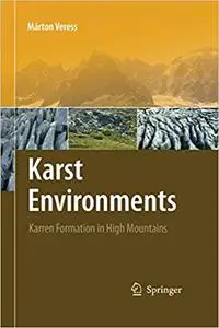 Karst Environments: Karren Formation in High Mountains (Repost)