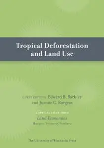 Tropical Deforestation and Land Use: Special Issue of Land Economics 77:2