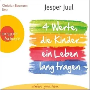 Jesper Juul - 4 Werte, die Kinder ein Leben lang tragen