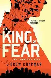 The King of Fear: Part Two: A Garrett Reilly Thriller by Drew Chapman