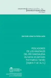 «Pescadores de los raudales del Río Magdalena durante el período Formativo Tardío (siglos V al I a. C)» by Germán Albert