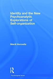 Identity and the New Psychoanalytic Explorations of Self-organization