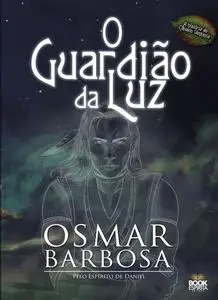 «O Guardião da Luz» by Osmar Barbosa