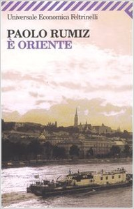 È Oriente - Paolo Rumiz (Repost)