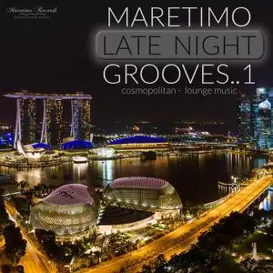 V.A. - Maretimo Late Night Grooves Vol. 1 - Cosmopolitan Lounge Music (2021)